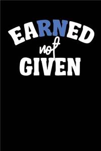 Earned Not Given