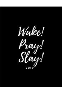 Wake! Pray! Slay! 2019