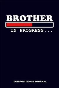 Brother in Progress