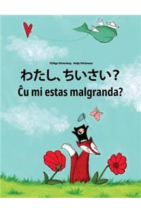 Watashi, Chisai? Cu Mi Estas Malgranda?