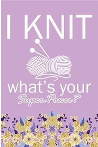 I Knit What's Your Super Power?