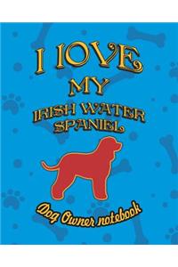 I Love My Irish Water Spaniel - Dog Owner Notebook
