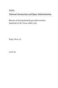 Kinetics of Thermochemical Gas-Solid Reactions Important in the Venus Sulfur Cycle