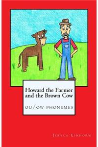 Howard the Farmer and the Brown Cow