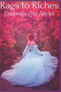 Rags to Riches: Cinderella Love Stories