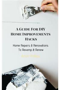 A Guide for DIY Home Improvements Hacks