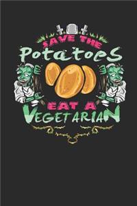 Save the Potatoes Eat a Vegetarian