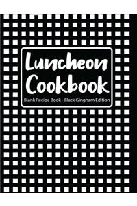 Luncheon Cookbook Blank Recipe Book Black Gingham Edition