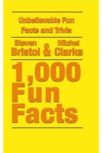 Unbelievable Fun Facts and Trivia: 1,000 Fun Facts