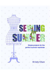 Sewing for Summer: Simple Projects for the Perfect Summer Wardrobe