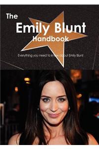 The Emily Blunt Handbook - Everything You Need to Know about Emily Blunt