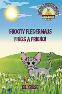 Grooty Fledermaus Finds A Friend!