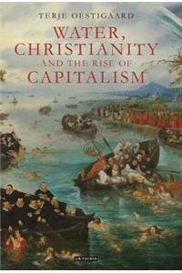 Water, Christianity and the Rise of Capitalism