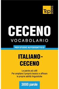 Vocabolario Italiano-Ceceno per studio autodidattico - 3000 parole