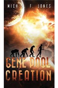 Gene Pool: Creation