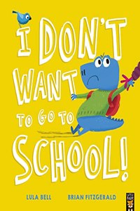 I Don’t Want to Go to School!