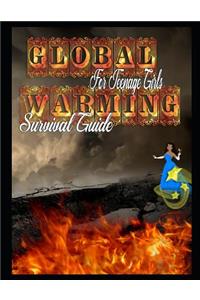 Global Warming Survival Guide: For the Teenage Girl