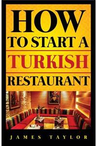 How to Start a Turkish Restaurant