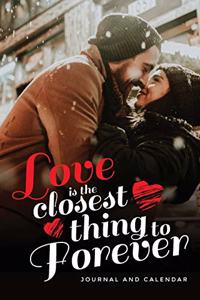 Love Is the Closest Thing to Forever