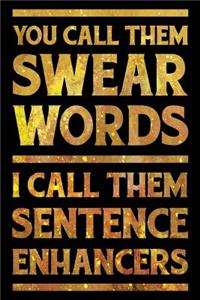 You Call Them Swear Words. I Call Them Sentence Enhancers