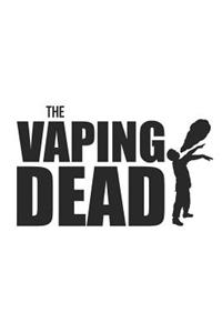 Vaping Dead: Blank Lined Notebook for Vaper and Steamer