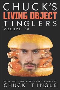 Chuck's Living Object Tinglers