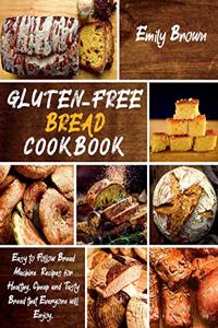 Gluten-Free Bread Cookbook