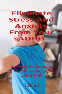 Eliminate Stress And Anxiety From Your ADHD