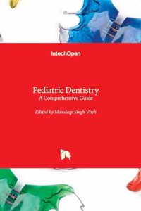 Pediatric Dentistry - A Comprehensive Guide