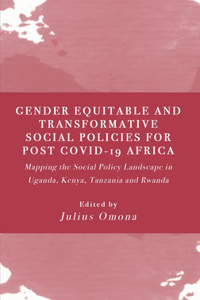 Gender Equitable and Transformative Social Policies for Post COVID-19 Africa