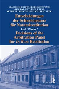 Decisions of the Arbitration Panel for in Rem Restitution, Volume 7