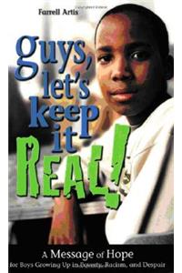 Guys Lets Keep it Real!