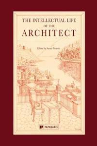 The Intellectual Life of the Architect