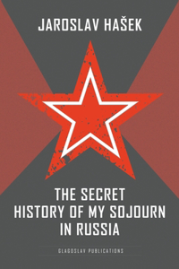 Secret History of my Sojourn in Russia