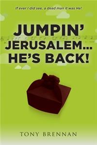 Jumpin' Jerusalem... He's Back!