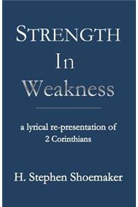 Strength in Weakness