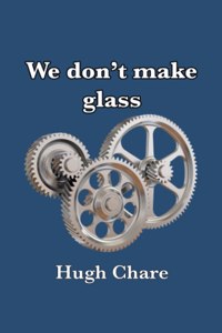 We don't make glass