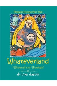 Whateverland