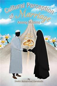 Cultural Perception of Marriage Among Muslims