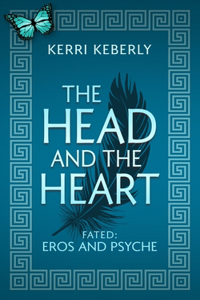 Head and the Heart: An Eros and Psyche Retelling