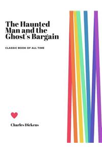 Haunted Man and the Ghost's Bargain