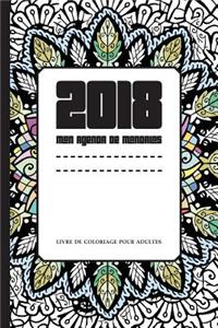 2018 Mon Agenda de Mandalas: Livre de Coloriage Pour Adultes