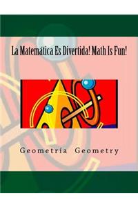 La Matemática Es Divertida! Math Is Fun!