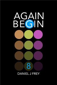 Again Begin 8