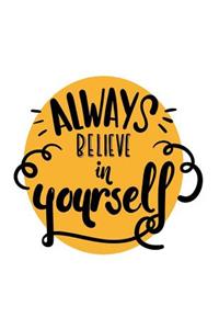 Always Believe in Yourself