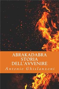 Abrakadabra Storia dell'avvenire