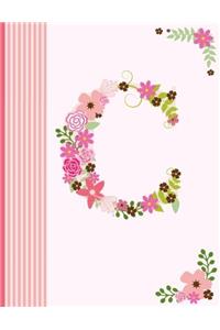 C: Monogram Initial C Notebook for Women, Girls and School, Pink Floral Alphabet 8.5 X 11 (Journals to Write in for Women)