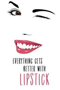 Everything Gets Better with Lipstick