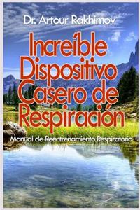 Increible Dispositivo Casero de Respiracion