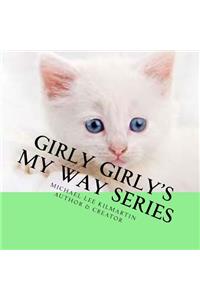 Girly's Girly My Way Series